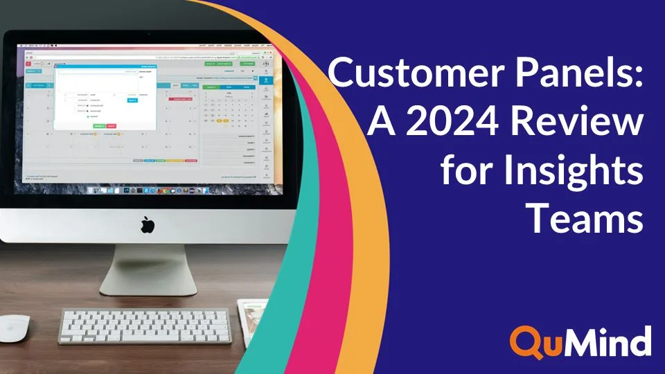 Customer Panels: A 2024 Review for Insights Teams | QuMind | Online ...